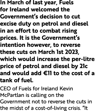 In March of last year, Fuels for Ireland welcomed the Government’s decision to cut excise duty on petrol and diesel i...