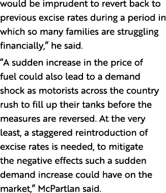 would be imprudent to revert back to previous excise rates during a period in which so many families are struggling f...