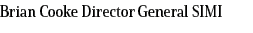 Brian Cooke Director General SIMI