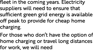 fleet in the coming years. Electricity suppliers will need to ensure that sufficient green grid energy is available o...