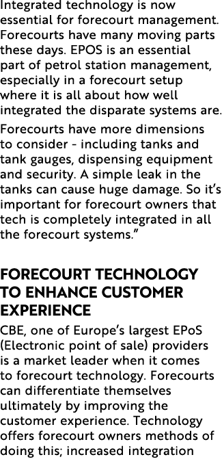Integrated technology is now essential for forecourt management. Forecourts have many moving parts these days. EPOS i...