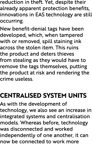 reduction in theft. Yet, despite their already apparent protection benefits, innovations in EAS technology are still ...