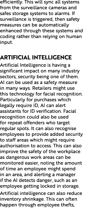 efficiently. This will sync all systems from the surveillance cameras and safes storage systems to alarms. If surveil...