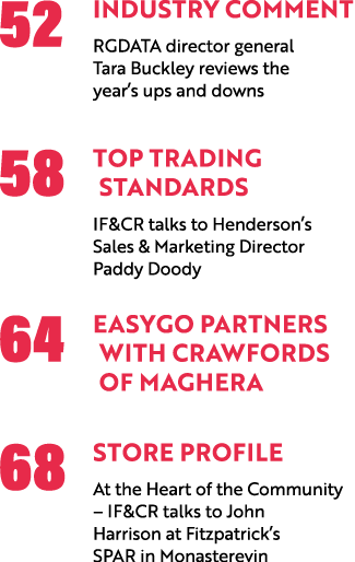52 Industry Comment RGDATA director general Tara Buckley reviews the year’s ups and downs 58 Top Trading Standards IF...