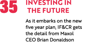 35 Investing in the Future As it embarks on the new five year plan, IF&CR gets the detail from Maxol CEO Brian Donald...