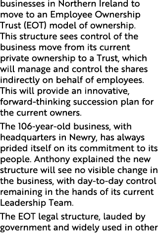 businesses in Northern Ireland to move to an Employee Ownership Trust (EOT) model of ownership. This structure sees c...