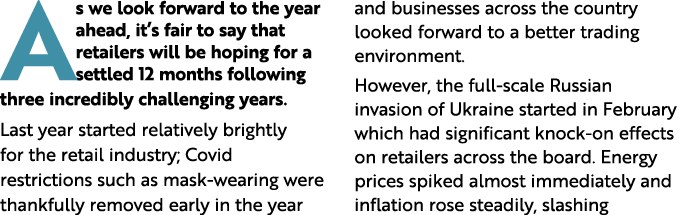 As we look forward to the year ahead, it’s fair to say that retailers will be hoping for a settled 12 months followin...