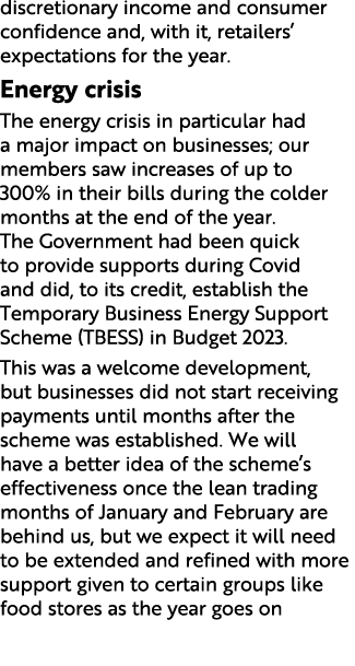 discretionary income and consumer confidence and, with it, retailers’ expectations for the year. Energy crisis The en...
