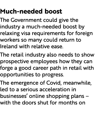  Much needed boost The Government could give the industry a much needed boost by relaxing visa requirements for forei...
