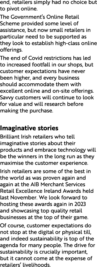 end, retailers simply had no choice but to pivot online. The Government’s Online Retail Scheme provided some level of...
