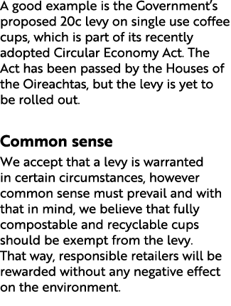 A good example is the Government’s proposed 20c levy on single use coffee cups, which is part of its recently adopted...