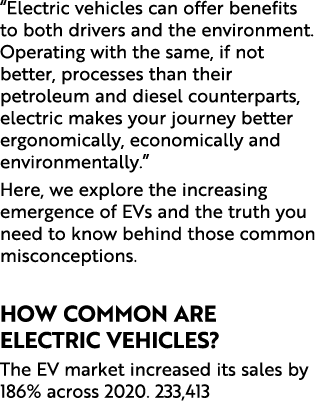 “Electric vehicles can offer benefits to both drivers and the environment. Operating with the same, if not better, pr...