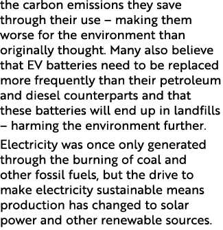 the carbon emissions they save through their use – making them worse for the environment than originally thought. Man...
