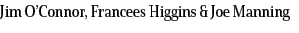 Jim O’Connor, Francees Higgins & Joe Manning