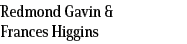 Redmond Gavin & Frances Higgins