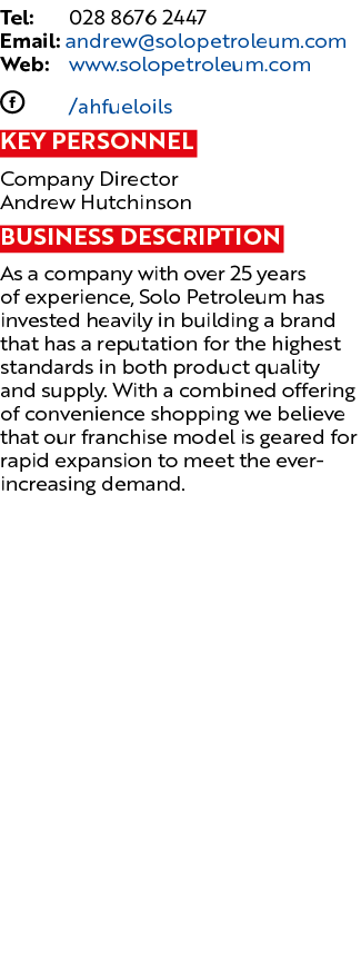 Tel: 028 8676 2447 Email: andrew@solopetroleum.com Web: www.solopetroleum.com F /ahfueloils Key Personnel Company Dir...