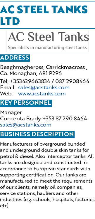 AC STEEL TANKS LTD ￼ Address Beaghmagheross, Carrickmacross , Co. Monaghan, A81 P296 Tel: +353429663834 / 087 2908464...