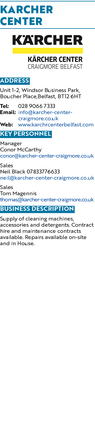 KARCHER Center ￼ Address Unit 1 2, Windsor Business Park, Boucher Place,Belfast, BT12 6HT Tel: 028 9066 7333 Email: i...