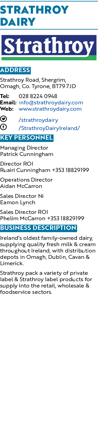 Strathroy Dairy ￼ Address Strathroy Road, Shergrim, Omagh, Co. Tyrone, Bt79 7jd Tel: 028 8224 0948 Email: info@strath...