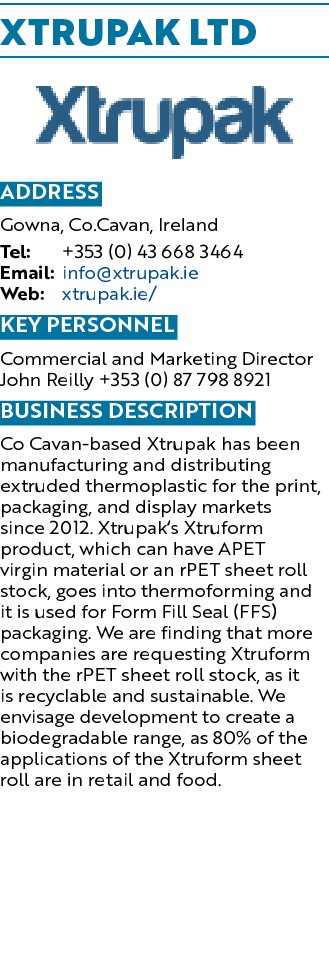 Xtrupak Ltd ￼ Address Gowna, Co.Cavan, Ireland Tel: +353 (0) 43 668 3464 Email: info@xtrupak.ie Web: xtrupak.ie/ Key ...