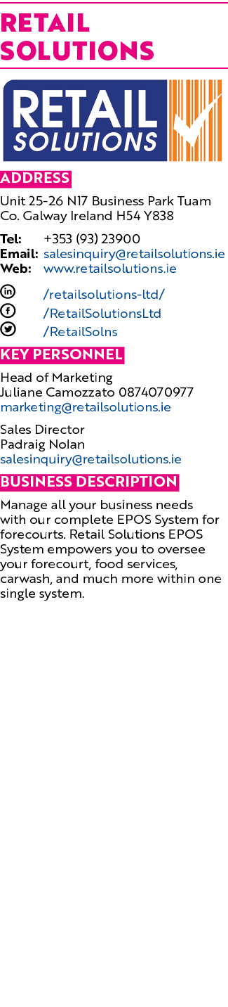 Retail Solutions ￼ Address Unit 25 26 N17 Business Park Tuam Co. Galway Ireland H54 Y838 Tel: +353 (93) 23900 Email: ...