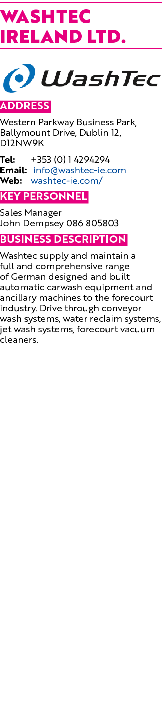 Washtec Ireland Ltd. ￼ Address Western Parkway Business Park, Ballymount Drive, Dublin 12, D12NW9K Tel: +353 (0) 1 42...