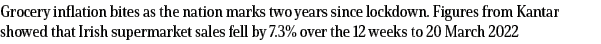 Grocery inflation bites as the nation marks two years since lockdown. Figures from Kantar showed that Irish supermark...