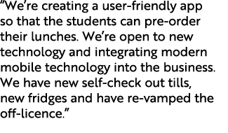 “We’re creating a user friendly app so that the students can pre order their lunches. We’re open to new technology an...