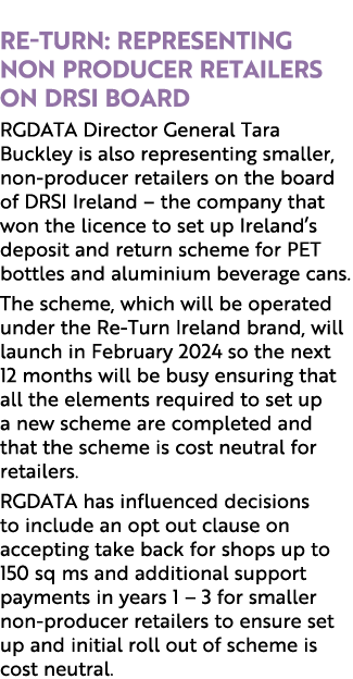  Re Turn: Representing non producer retailers on DRSI Board RGDATA Director General Tara Buckley is also representing...