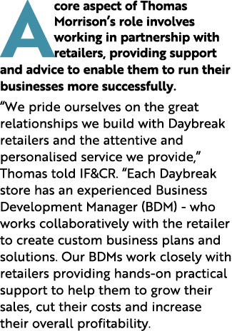 A core aspect of Thomas Morrison’s role involves working in partnership with retailers, providing support and advice ...