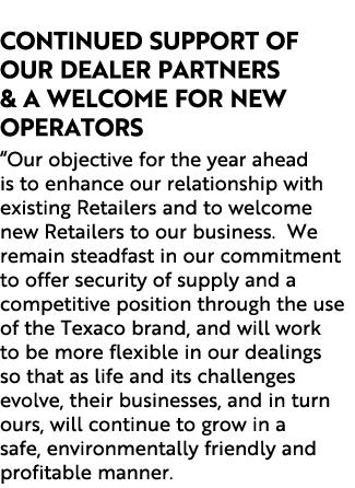  Continued support of our dealer partners & a welcome for new operators “Our objective for the year ahead is to enhan...