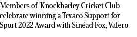 Members of Knockharley Cricket Club celebrate winning a Texaco Support for Sport 2022 Award with Sin ad Fox, Valero