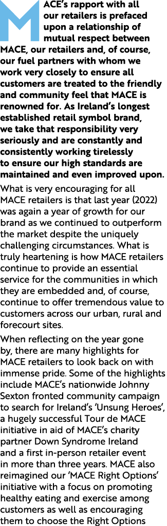 MACE’s rapport with all our retailers is prefaced upon a relationship of mutual respect between MACE, our retailers a...