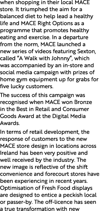 when shopping in their local MACE store. It triumphed the aim for a balanced diet to help lead a healthy life and MAC...