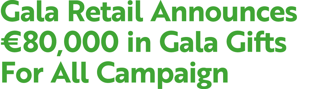 Gala Retail Announces €80,000 in Gala Gifts For All Campaign