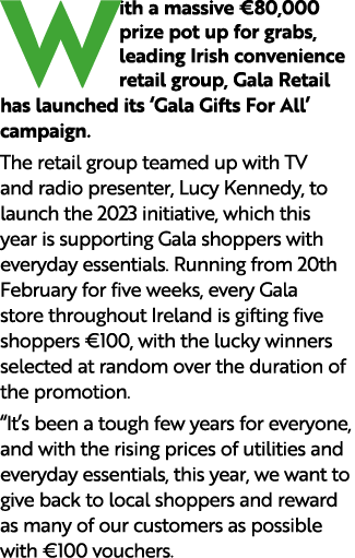 With a massive €80,000 prize pot up for grabs, leading Irish convenience retail group, Gala Retail has launched its ‘...