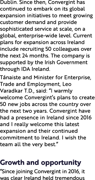 Dublin. Since then, Convergint has continued to embark on its global expansion initiatives to meet growing customer d...