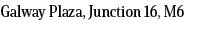 Galway Plaza, Junction 16, M6