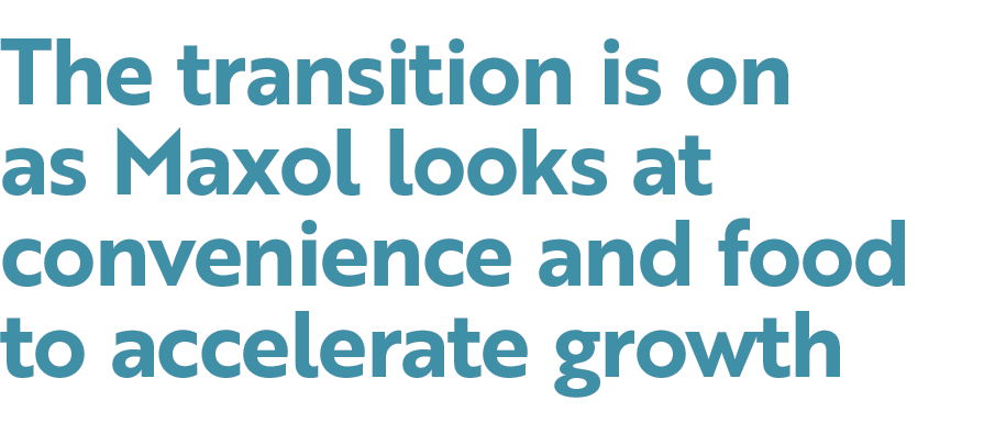 The transition is on as Maxol looks at convenience and food to accelerate growth 