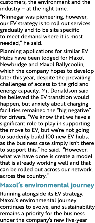 customers, the environment and the industry – at the right time. “Kinnegar was pioneering, however, our EV strategy i...