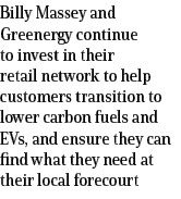 Billy Massey and Greenergy continue to invest in their retail network to help customers transition to lower carbon fu...