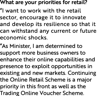 What are your priorities for retail? “I want to work with the retail sector, encourage it to innovate and develop its...