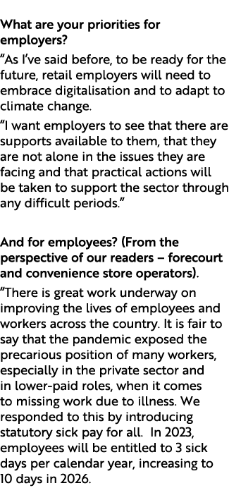  What are your priorities for employers? “As I’ve said before, to be ready for the future, retail employers will need...