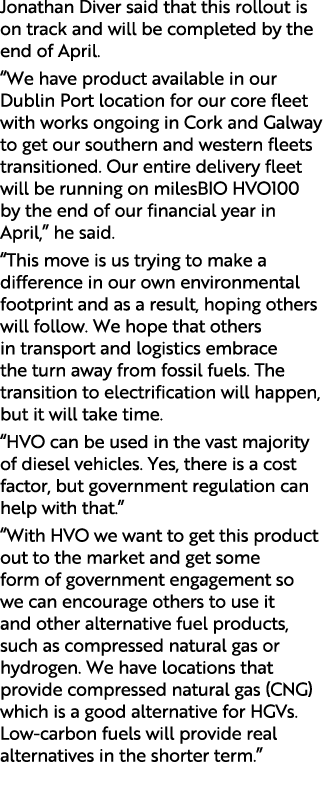 Jonathan Diver said that this rollout is on track and will be completed by the end of April. “We have product availab...