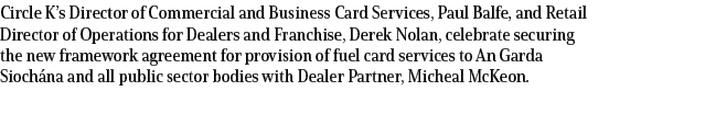 Circle K’s Director of Commercial and Business Card Services, Paul Balfe, and Retail Director of Operations for Deale...