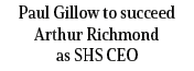 Paul Gillow to succeed Arthur Richmond as SHS CEO