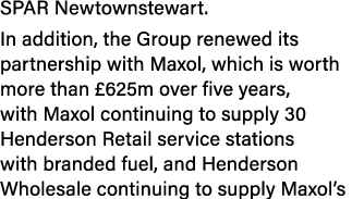 SPAR Newtownstewart. In addition, the Group renewed its partnership with Maxol, which is worth more than £625m over f...