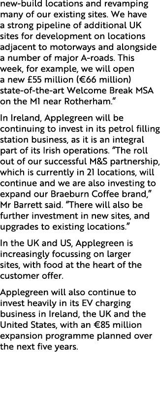 new build locations and revamping many of our existing sites. We have a strong pipeline of additional UK sites for de...