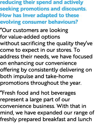 reducing their spend and actively seeking promotions and discounts. How has Inver adapted to these evolving consumer ...