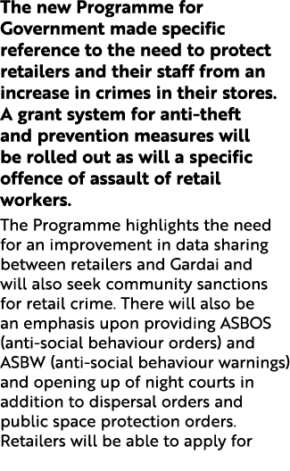 The new Programme for Government made specific reference to the need to protect retailers and their staff from an inc...